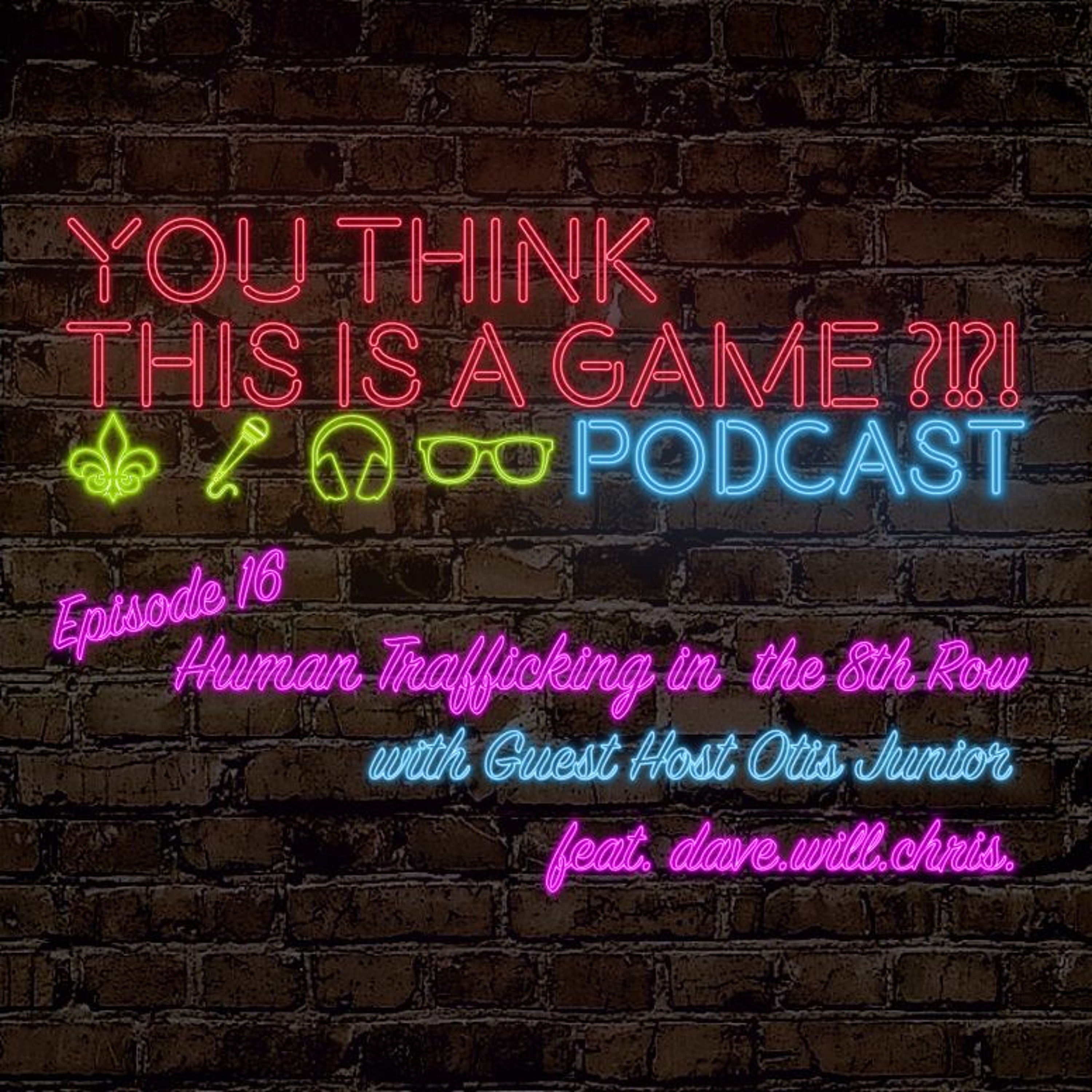 You Think This Is A Game?! Podcast