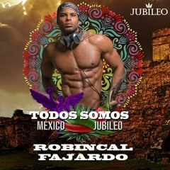 Robincal Fajardo - Jubileo - Todos Somos Mexico 2018