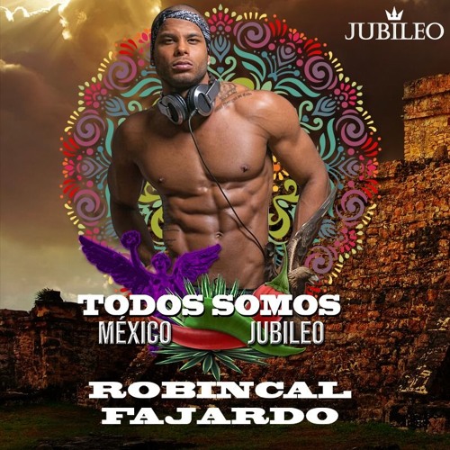Robincal Fajardo - Jubileo - Todos Somos Mexico 2018
