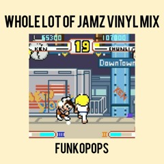 FUNKOPOPS WHOLE "LOT" of Jamz (ALL VINYL MIX)