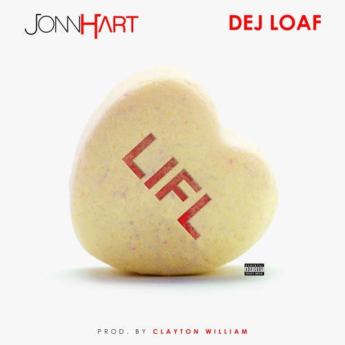 Jonn Hart - "LIFL" feat. DeJ Loaf