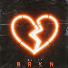BRKN [PROD. 5AMTRULY]