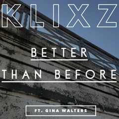 Better Than Before (feat Gina Walters)