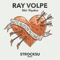 Ray Volpe - Wet Napkin (Strocksu Remix)