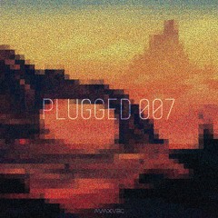 [ plugged 007 ]