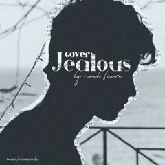 Jealous.
