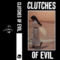 CLUTCHES OF EVIL (MASTER MIX CL)