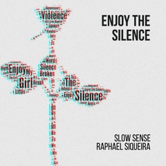 Slow Sense & Raphael Siqueira - Enjoy The Silence