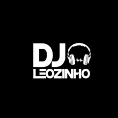 MONTAGEM - TU PASSOU NA MINHA FRENTE ( DJ LEOZINHO )