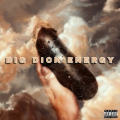 Big Dick Energy - Kam