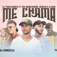 DJ Yago Gomes feat. MC Maneirinho, Orochi e DJ900 - Me Chama