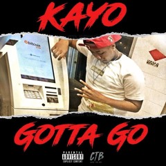 Kayo - Gotta Go [OFFICIAL AUDIO]