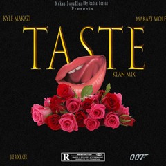 Taste (KlanMix) KyleMakazi & MakaziWolf