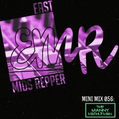 EMR Mini Mix 056: The Manny Mashup Man