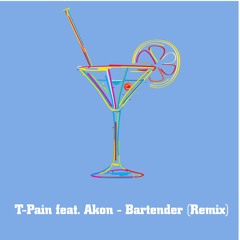 T-Pain feat. Akon - Bartender(Remix)