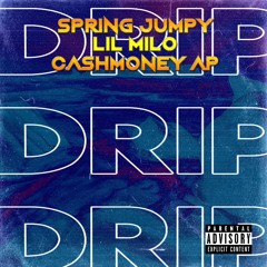 Spring Jumpy & Lil Milo - DRIP (Prod. CashMoneyAP)