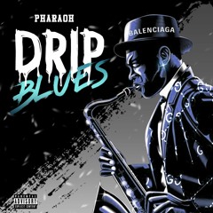 (2018) Phara0h - Drip Blues