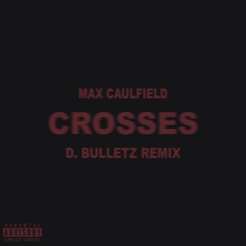 Max Caulfield - Crosses (D. Bulletz Remix)