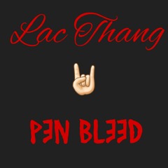 Lac Thang-Pen Bleed