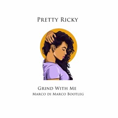 Pretty Ricky - Grind With Me (Marco Di Marco Bootleg)