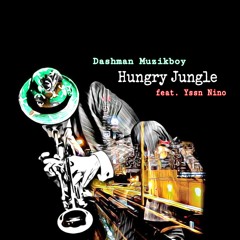 Dashman Muzikboy (hungry jungle) feat. Yssn Nino