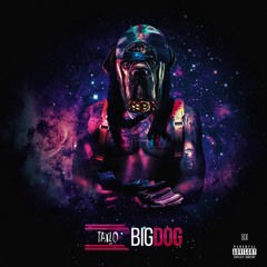 Taylo - Big Dog