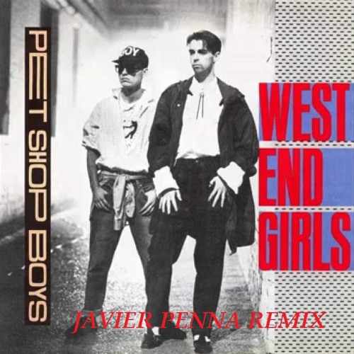 Pet Shop Boys - West End Girls  (Javier Penna Vocal Remix) DL Free wav  2 versiones