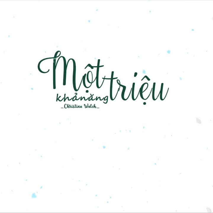 一百万个可能 – 克丽丝叮 | Một Triệu Khả Năng – Christine Welch