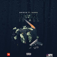 Booca - (Risk it all) ft. Gunna