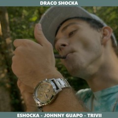 DRACO SHOCKA ft. Johnny Guapo (Prod. Trivii)