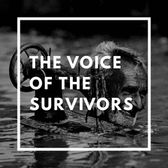 The Voice of Survivors
