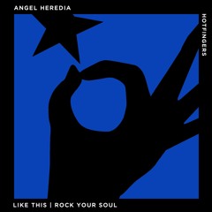 Angel Heredia - Rock Your Soul (Original mix)