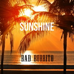 Sunshine - Bad Burrito