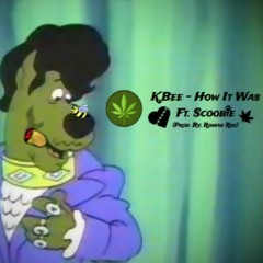K.Bee - How It Was Ft. Scoobie (Prod. By, Roman Rsk)
