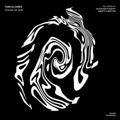 Toni Alvarez - House Of God (Julian Ess, Kostha Remix)