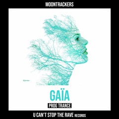 Moontrackers - Gaïa (UCantStopTheRave Records) OUT NOW !