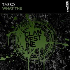 Tasso - What The [FSOE Clandestine]