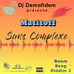 Matitoff- Sans Complexe [Boom Bang Riddim 2]