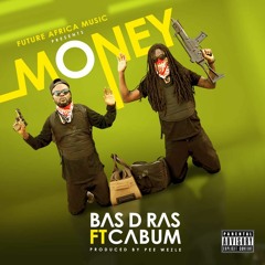 Bas D Ras Ft Cabum Money Prod By Peewezel