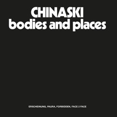 Chinaski – Bodies And Places