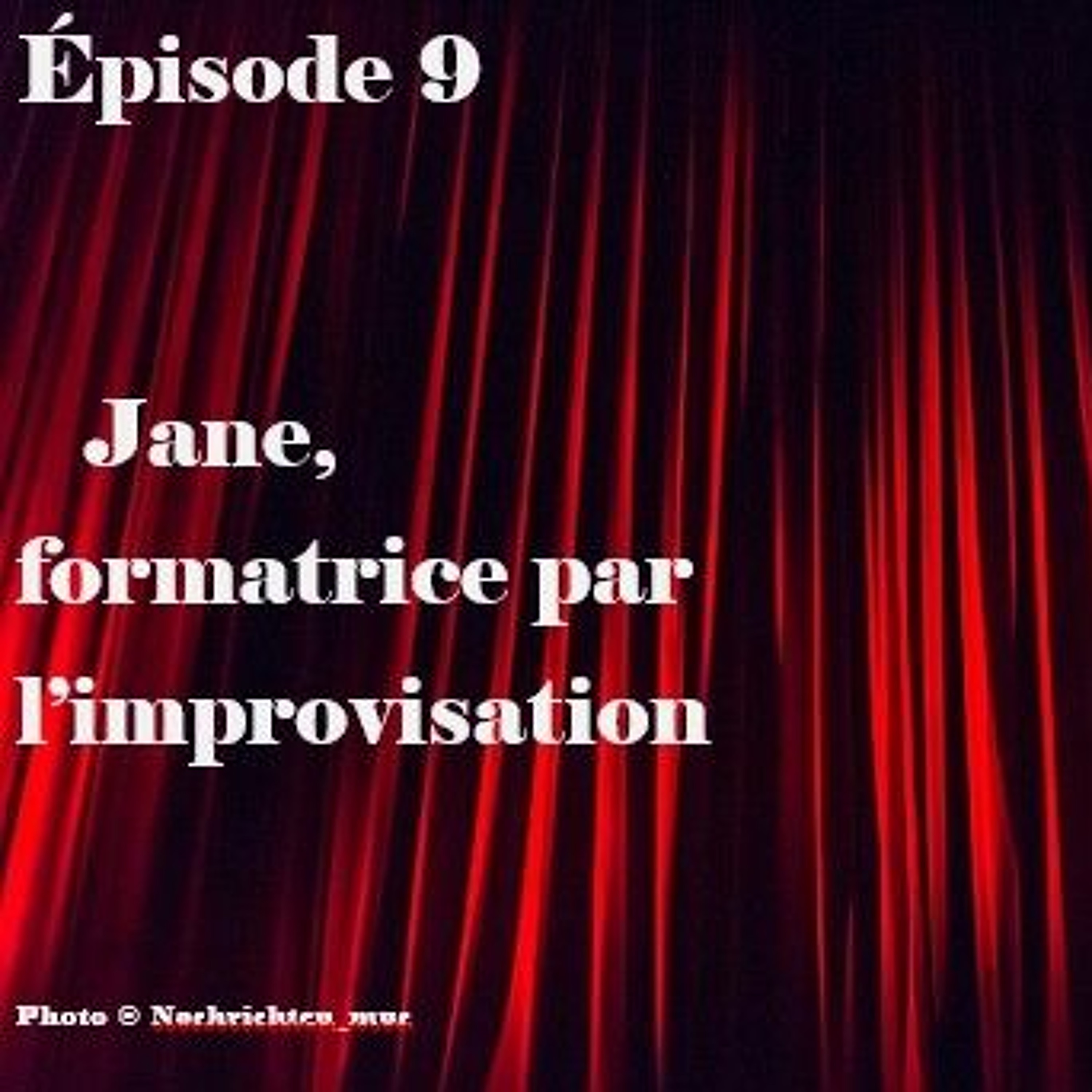 Épisode 9 - Jane, formatrice par l'improvisation