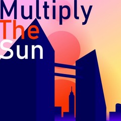 Multiply The Sun