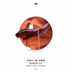 Soul Of Void - Dahab (Elfenberg Remix)
