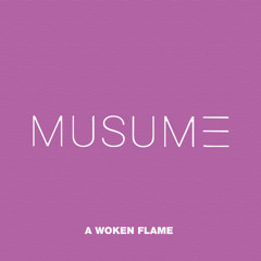 MUSUME A WOKEN FLAME