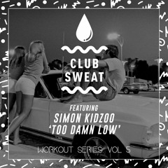 Simon Kidzoo - Too Damn Low [CLUB SWEAT]