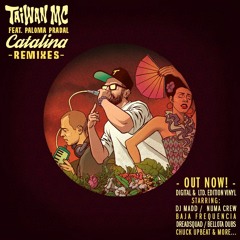 Taiwan MC Feat Paloma Pradal – Catalina ( Bellota Dubs Remix )