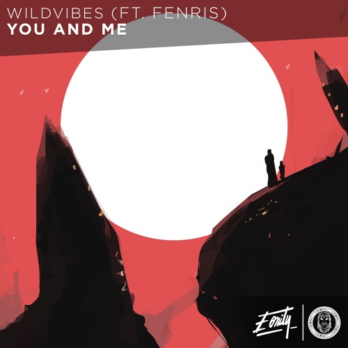 WildVibes - You And Me (ft. Fenris) [Eonity Exclusive] | Supported by Nicky Romero