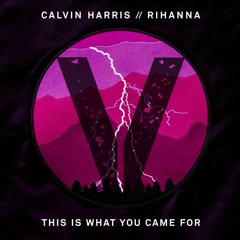 Calvin Harris ft. Rihanna – This Is What You Came For (Vinsmoke Bootleg)