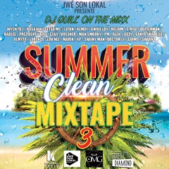DJ GUILL' ON THE MIXX présente ''SUMMER CLEAN MIXTAPE 3''