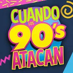 Atacan Los 90s  -  Mix(Pase Lo Que Pase)